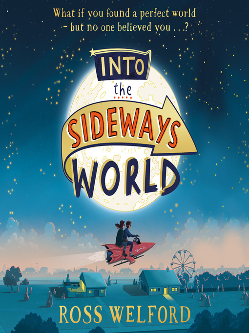 Title details for Into the Sideways World by Ross Welford - Available
